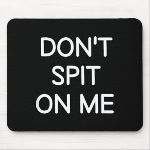 Don't St On Me, Funny, Jokes, Sarcastic Sayings Mouse Pad