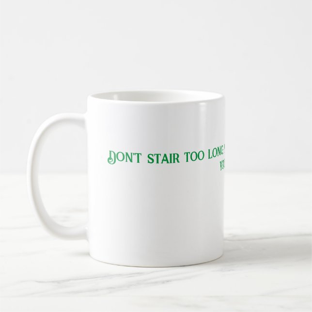 Don't stair  coffee mug (Left)