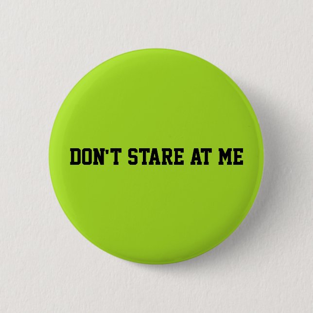 Don't stare at me neon green 2 inch round button (Front)