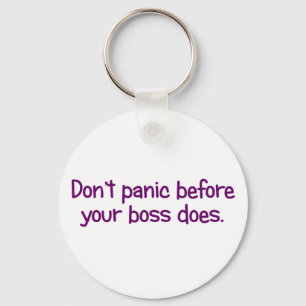 Don't start to panic until your boss does (2) keychain