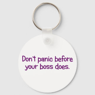 Don't start to panic until your boss does (2) keychain