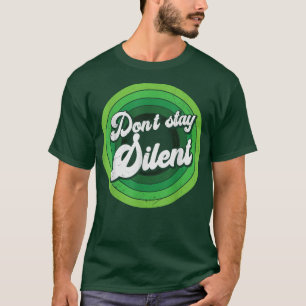 Don't Stay Silent Green Mental Health T-Shirt