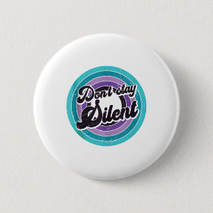Dont Stay Silent Mental Health Message Suicide Awa 2 Inch Round Button