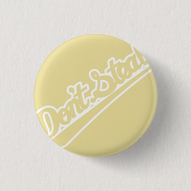 Don't Steal (Small) 1 Inch Round Button (Front)