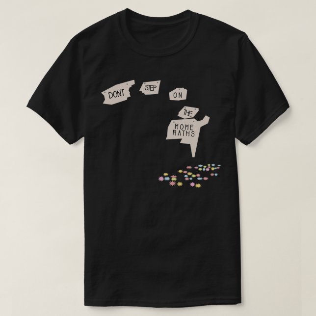 Dont step on the mome raths T-Shirt (Design Front)
