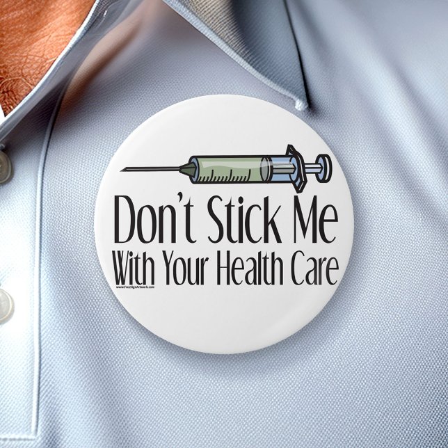 Don't Stick Me With Your HealthCare 3 Inch Round Button (Creator Uploaded)