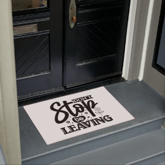 don't stop be leaving doormat