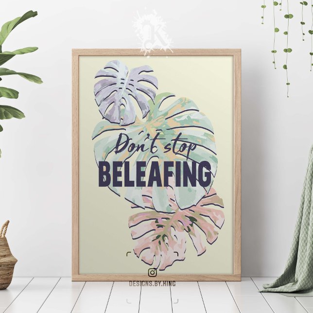 Don't stop beleafing. poster (Creator Uploaded)