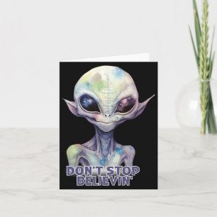 Dont Stop Believin Believe In Aliens  Card