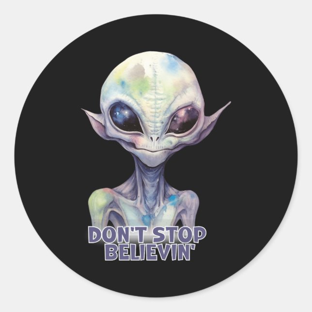 Dont Stop Believin Believe In Aliens  Classic Round Sticker (Front)