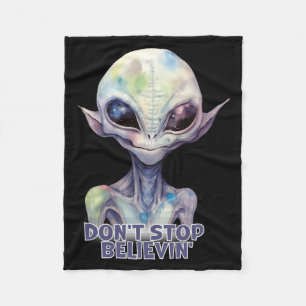 Dont Stop Believin Believe In Aliens Fleece Blanket