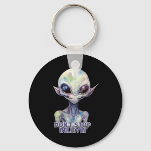 Dont Stop Believin Believe In Aliens  Keychain