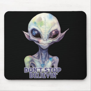 Dont Stop Believin Believe In Aliens  Mouse Pad