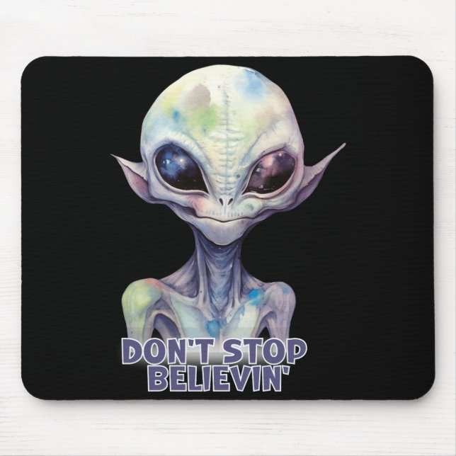 Dont Stop Believin Believe In Aliens  Mouse Pad (Front)