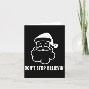 Dont Stop Believin Funny Santa Claus  Card