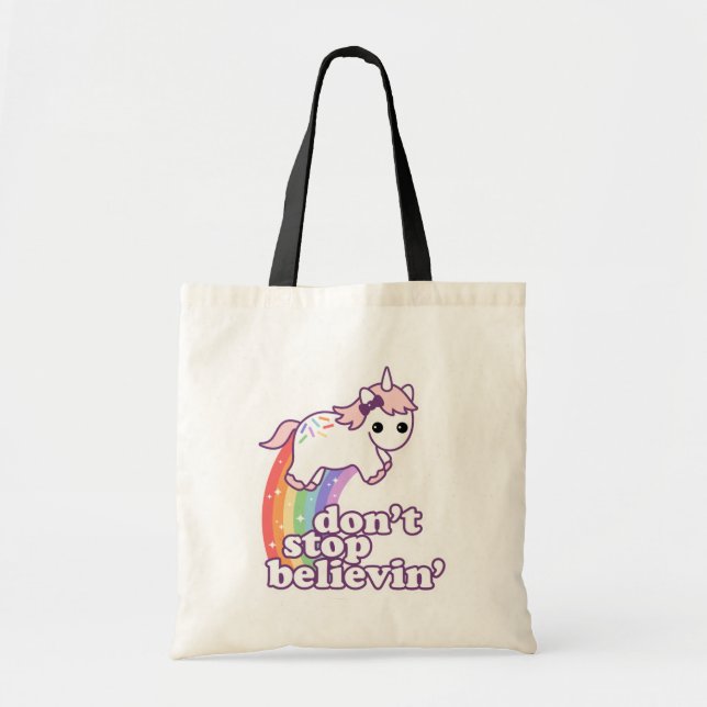 Don't Stop Believin' in Unicorns Tote Bag (Front)