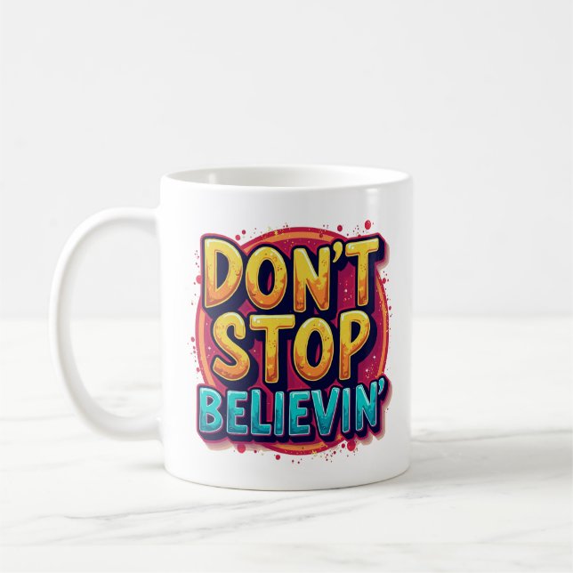 Don't Stop Believin' Retro 80s Coffee Mug (Left)