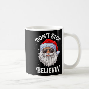 Dont Stop Believin Santa Funny Christmas Boys Kid  Coffee Mug