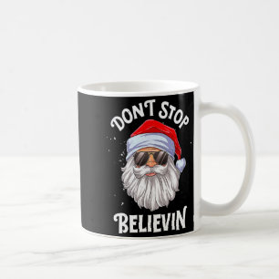Dont Stop Believin Santa Funny Christmas Boys Kid  Coffee Mug