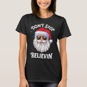 Dont Stop Believin Santa Funny Christmas Boys Kid T-Shirt