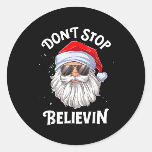Dont Stop Believin Santa Funny Christmas  Classic Round Sticker