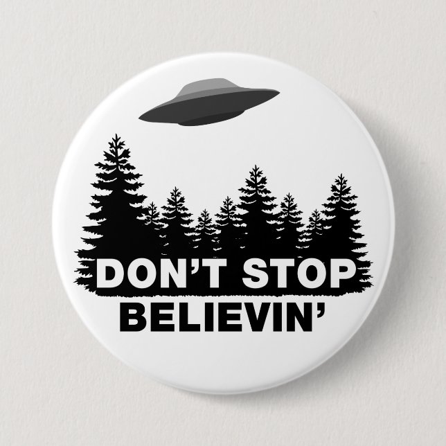 Don't Stop Believin (UFO) 3 Inch Round Button (Front)