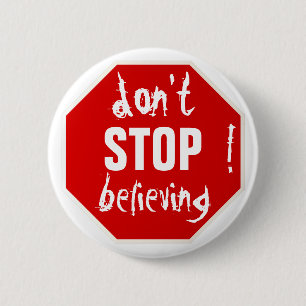 don't STOP believing 2 Inch Round Button