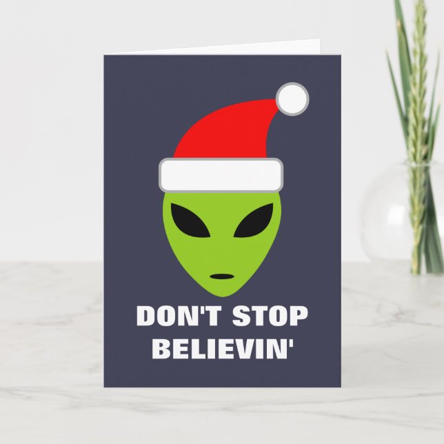 Don't stop believing alien Christmas greeting card (Front)