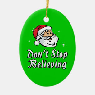 Don't Stop Believing Ceramic Ornament