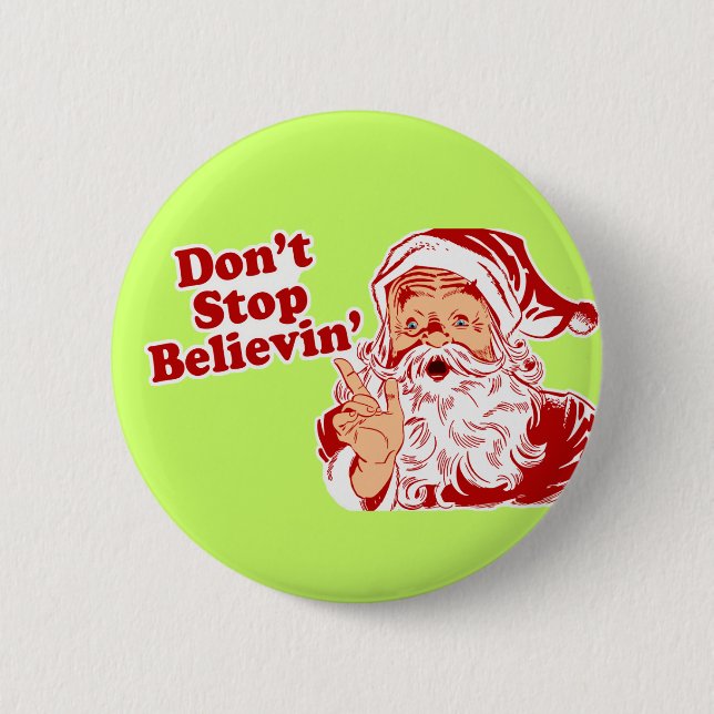 Dont Stop Believing Christmas 2 Inch Round Button (Front)