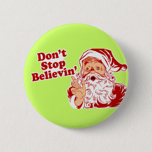 Dont Stop Believing Christmas 2 Inch Round Button