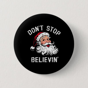 Don't Stop Believing Christmas Vintage Santa Funny 2 Inch Round Button