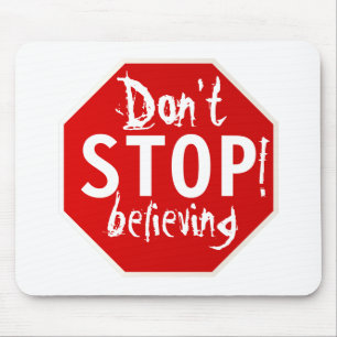 don't STOP believing Mouse Pad