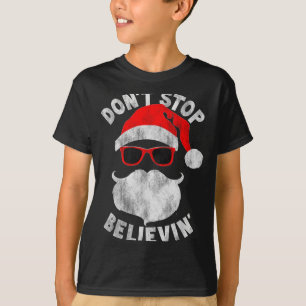 Don't Stop Believing Santa Cool Gles Christmas  T-Shirt