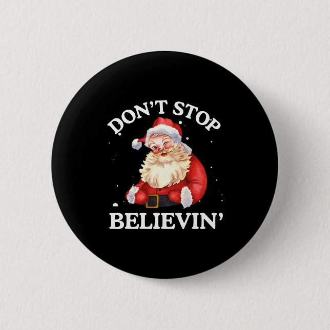Don't Stop Believing Santa Funny Santa Claus Face  2 Inch Round Button (Front)
