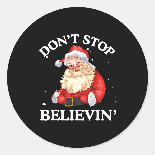 Don't Stop Believing Santa Funny Santa Claus Face  Classic Round Sticker (Front)