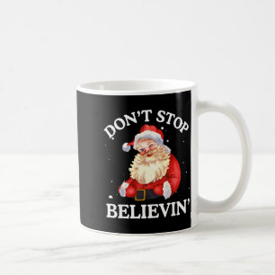 Don't Stop Believing Santa Funny Santa Claus Face  Coffee Mug