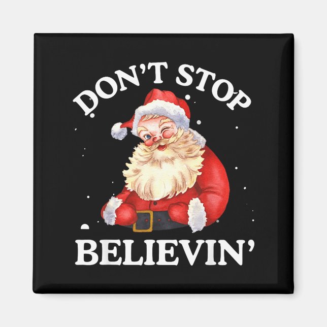 Don't Stop Believing Santa Funny Santa Claus Face  Magnet (Front)