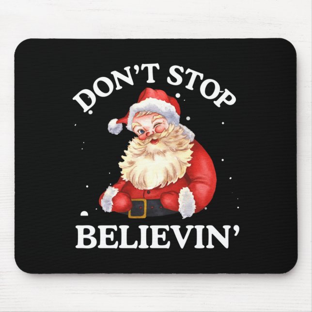 Don't Stop Believing Santa Funny Santa Claus Face  Mouse Pad (Front)