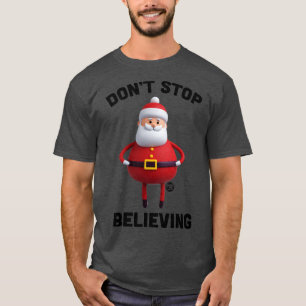 DONT STOP BELIEVING T-Shirt