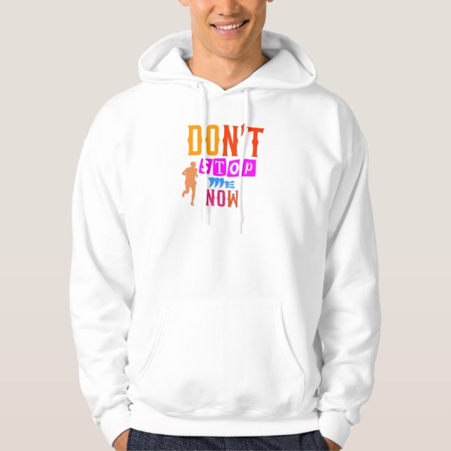 Dont stop me now hoodie (Front)