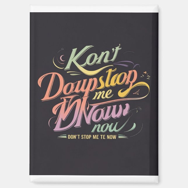 Don't Stop Me Now Pastel Tee Magnet (Front)