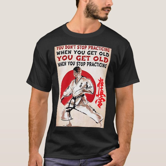 Don't Stop Practicing, Kyokushin Karate T-Shirt (Front)