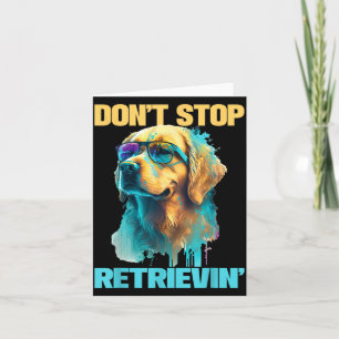 Don't Stop Retrievin - Retro Golden Retriever Dog  Card
