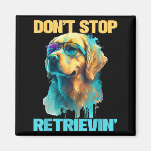 Don't Stop Retrievin - Retro Golden Retriever Dog  Magnet