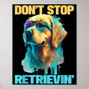Don't Stop Retrievin - Retro Golden Retriever Dog  Poster