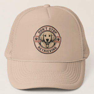Don't stop retrieving Funny Golden Retriever Dog Trucker Hat
