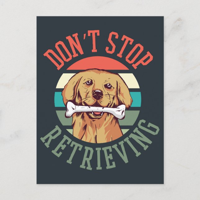 Don't Stop Retrieving  Postcard (Front)