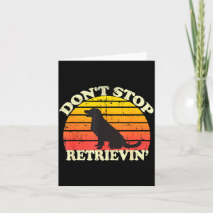 Don't Stop Retrieving Retro Golden Retriever Mom D Card