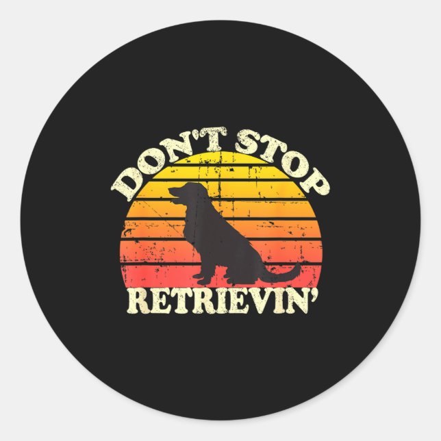 Don't Stop Retrieving Retro Golden Retriever Mom D Classic Round Sticker (Front)